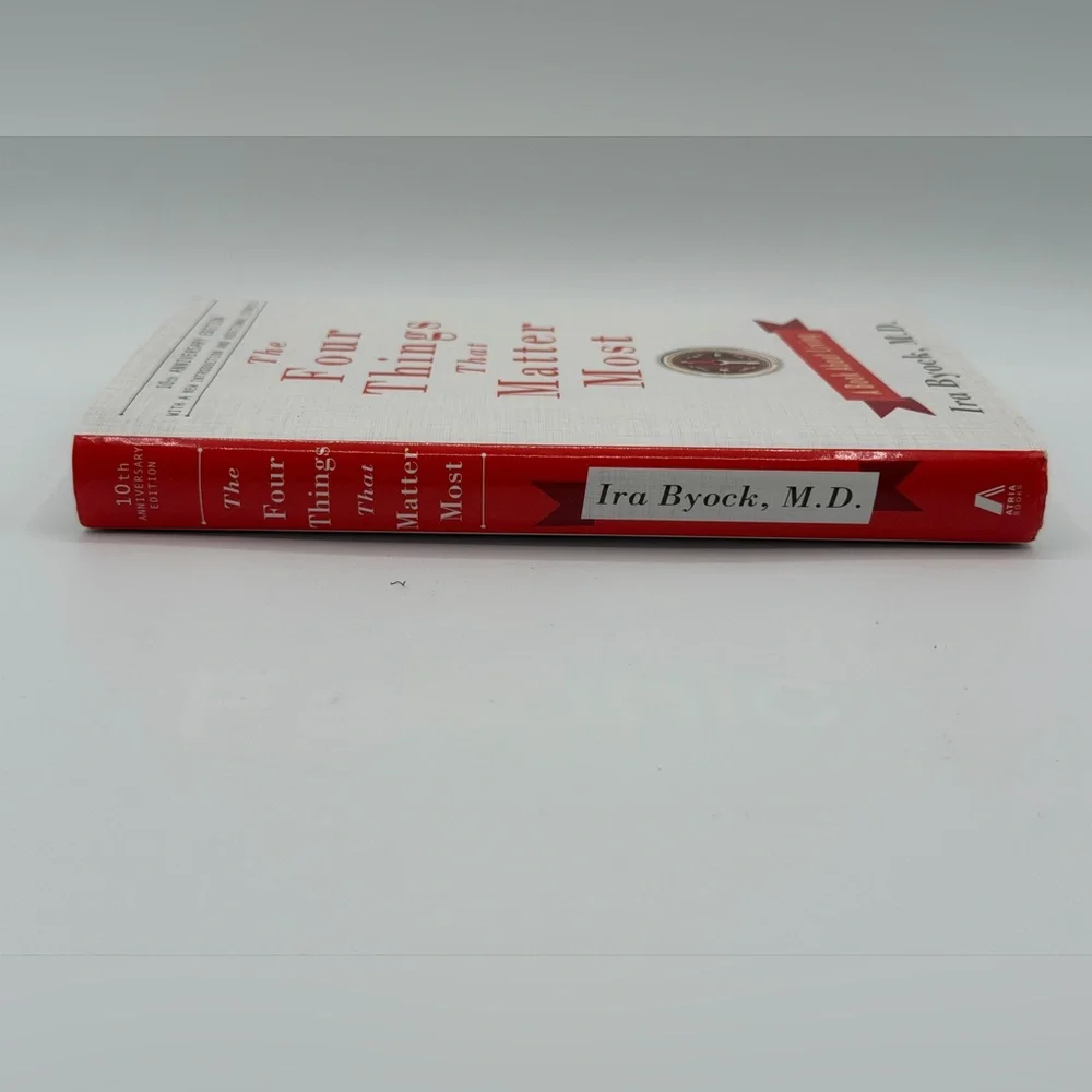 The Four Things That Matter Most: A Book about Living by Ira Byock, M.D-Hardcove